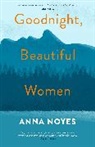 Anna Noyes - Goodnight, Beautiful Women