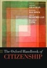 Ayelet (Director Shachar, Ayelet Baubock Shachar, Rainer Bauböck, Rainer Bauboeck, Rainer (Professor of Social and Political Theory Bauboeck, Irene Bloemraad... - Oxford Handbook of Citizenship