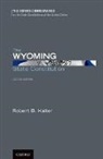 Robert B. Keiter, Robert B. (Wallace Stegner Professor of La Keiter, Robert B. (Wallace Stegner Professor of Law Keiter, Keiter Robert B. - Wyoming State Constitution