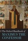 Pauline (Director of the Centre for Early C Allen, Pauline (EDT)/ Neil Allen, Pauline Allen, Pauline (Director of the Centre for Early Christian Studies Allen, Allen Pauline, Bronwen Neil... - Oxford Handbook of Maximus the Confessor