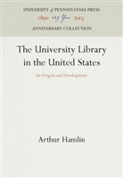 Arthur Hamlin - The University Library in the United States