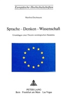 Manfred Dechmann - Sprache - Denken - Wissenschaft