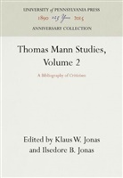 Ilsedore B Jonas, Ilsedore B. Jonas, Klaus W Jonas, Klaus W. Jonas - Thomas Mann Studies, Volume 2