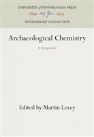 Martin Levey - Archaeological Chemistry