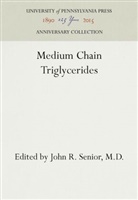 M D, M. D., M. D. Senior, M.D. Senior, John R. Senior M. D. - Medium Chain Triglycerides