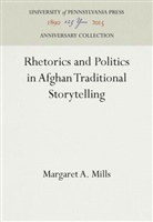 Margaret A Mills, Margaret A. Mills - Rhetorics and Politics in Afghan Traditional Storytelling