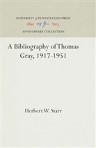 Herbert W Starr, Herbert W. Starr - A Bibliography of Thomas Gray, 1917-1951