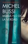 BUSSI, Michel Bussi - Mama no dice la verdad / Mommy Isn't Telling the Truth