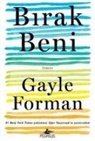 Gayle Forman - Birak Beni