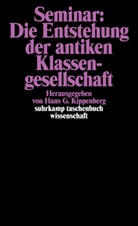 Han G Kippenberg, Hans G Kippenberg, Hans G. Kippenberg - Seminar: Die Entstehung der antiken Klassengesellschaft