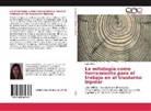 Ruth Odini - La mitología como herramienta para el trabajo en el trastorno bipolar
