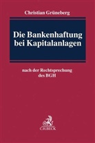 Christian Grüneberg - Die Bankenhaftung bei Kapitalanlagen