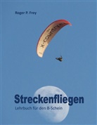 Roger P. Frey, Roger Peter Frey, Roger P Frey, Roge Peter Frey - Streckenfliegen