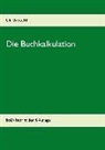 Ulrich Stiehl - Die Buchkalkulation