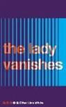 Ethel Lina White - The Lady Vanishes