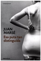 Juan Marsé - Esa puta tan distinguida