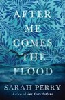 Sarah Perry, Perry Sarah - After Me Comes the Flood