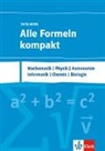 Alle Formeln kompakt - Tafelwerk. Mathematik, Physik, Chemie, Informatik, Biologie, Astronomie