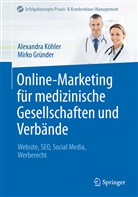 Mirko Gründer, Alexandr Köhler, Alexandra Köhler - Online-Marketing für medizinische Gesellschaften und Verbände