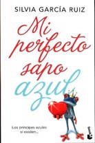 Silvia García Ruiz - Mi perfecto sapo azul