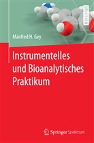 Manfred H Gey, Manfred H. Gey - Instrumentelles und Bioanalytisches Praktikum