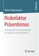Miriam Hägerbäumer - Risikofaktor Präsentismus