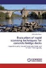 Sri Harsha Vemuri - Evaluation of rapid scanning techniques for concrete bridge decks