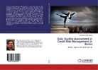 Muhammed ¿lyas Güne¿, Muhammed  lyas Günes, Muhammed Ilyas Günes - Data Quality Assessment in Credit Risk Management in Banks