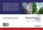 Masood Alam, Firoz Al Ansari, Firoz Ali Ansari - Adsorption: Remediation of Heavy Metals and Organic Pollutants