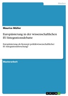 Maurice Müller - Europäisierung in der wissenschaftlichen EU-Integrationsdebatte