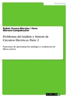 Ilena Moreno-Campdesuñer, Rubé Orozco-Morales, Rubén Orozco-Morales - Problemas del Análisis y Síntesis de Circuitos Eléctricos. Parte 2