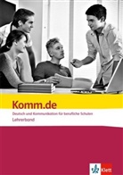Komm.de, Ausgabe 2016: Komm.de. Deutsch und Kommunikation für berufliche Schulen