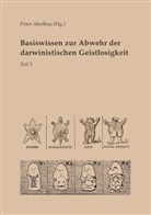 Pete Abelhus, Peter Abelhus - Basiswissen zur Abwehr der darwinistischen Geistlosigkeit Teil 5