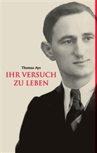 Thomas Ays - Ihr Versuch zu leben