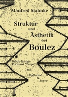 Manfred Stahnke - Struktur und Ästhetik bei Boulez