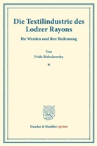 Frida Bielschowsky - Die Textilindustrie des Lodzer Rayons.