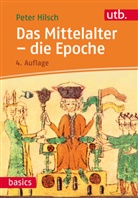 Peter Hilsch, Peter (Prof. Dr.) Hilsch - Das Mittelalter - die Epoche