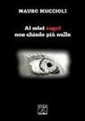 Mauro Muccioli - Ai miei sogni non chiedo più nulla