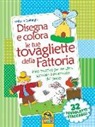 Stefania Colnaghi - Disegna e colora le tue tovagliette della fattoria