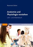 Rosemarie Gehart - Anatomie und Physiologie verstehen