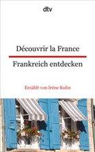 Irène Kuhn - Découvrir la France Frankreich entdecken