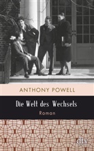 Anthony Powell - Die Welt des Wechsels