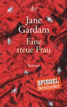 Jane Gardam - Eine treue Frau
