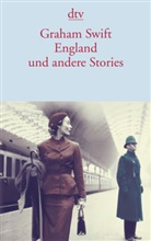 Graham Swift - England und andere Stories