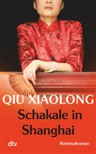 Xiaolong Qiu, QIU XIAOLONG - Schakale in Shanghai