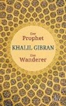 Khalil Gibran - Der Prophet. Der Wanderer