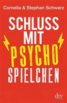 Cornelia Schwarz, Stephan Schwarz - Schluss mit Psychospielchen