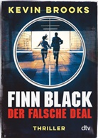 Kevin Brooks - Finn Black - Der falsche Deal