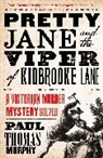 Paul Thomas Murphy - Pretty Jane and the Viper of Kidbrooke Lane