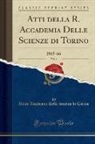 Reale Accademia Delle Scienze Di Torino - Atti della R. Accademia Delle Scienze di Torino, Vol. 1
